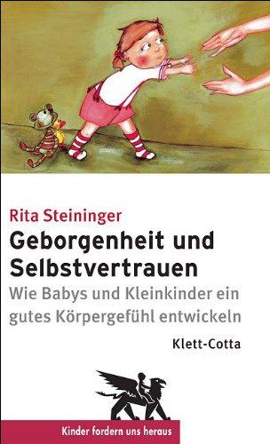 Geborgenheit und Selbstvertrauen: Wie Babys und Kleinkinder ein gutes Körpergefühl entwickeln