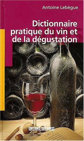 Dictionnaire pratique du vin et de la dégustation