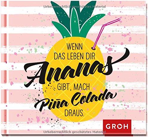 Wenn das Leben dir Ananas gibt, mach Pina Colada draus (Flamingo & Co)