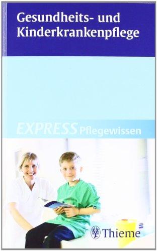 Gesundheits- und Kinderkrankenpflege: EXPRESS Pflegewissen