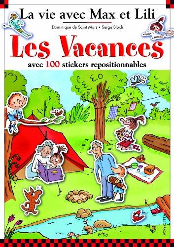 La vie avec Max et Lili. Les vacances : avec 100 stickers repositionnables