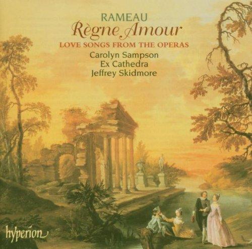 Rameau - Règne Amour (Love Songs from the Operas) / Carolyn Sampson