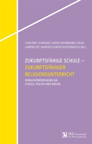 Zukunftsfähige Schule - Zukunftsfähiger Religionsunterricht