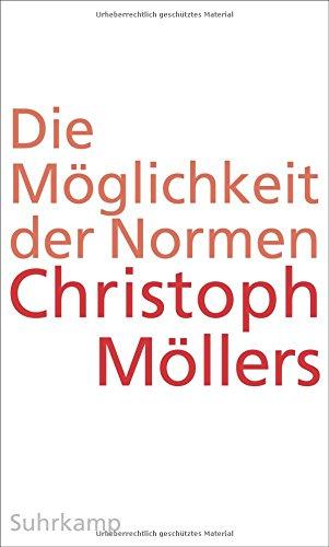 Die Möglichkeit der Normen: Über eine Praxis jenseits von Moralität und Kausalität