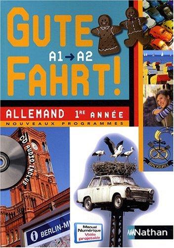 Gute Fahrt, niveau A1-A2 : allemand 1re année : nouveaux programmes