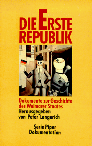 Die Erste Republik. Dokumente zur Geschichte des Weimarer Staates