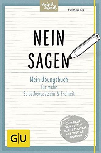 Nein sagen: Mein Übungsbuch für mehr Selbstbewusstsein und Freiheit (GU Übungsbuch)