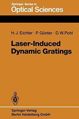 Laser-Induced Dynamic Gratings (Springer Series in Optical Sciences) (Volume 50) (Springer Series in Optical Sciences, 50, Band 50)