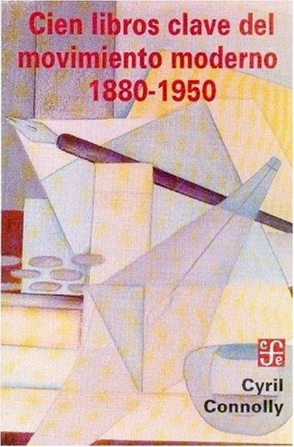 Cien libros clave del movimiento moderno, 1880-1950/ 100 Books Keys of the Modern Movement