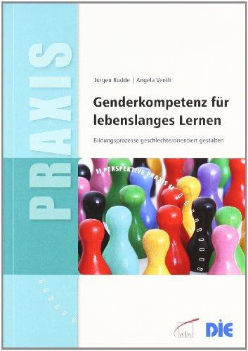 Genderkompetenz für lebenslanges Lernen: Bildungsprozesse geschlechterorientiert gestalten