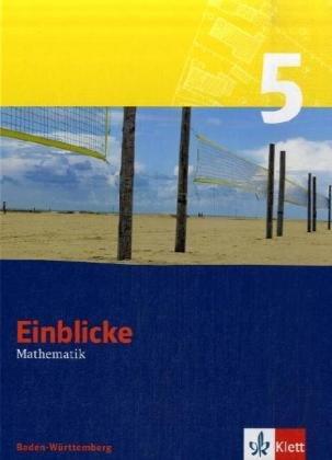 Einblicke Mathematik - Ausgabe für Baden-Württemberg. Neubearbeitung: Einblicke Mathematik 5. Schülerbuch. Baden-Württemberg: Klasse 5: BD 5