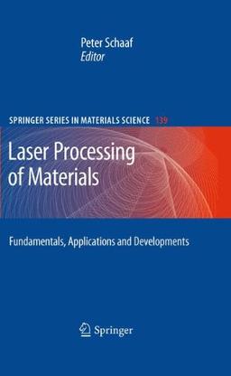 Laser Processing of Materials: Fundamentals, Applications and Developments (Springer Series in Materials Science)