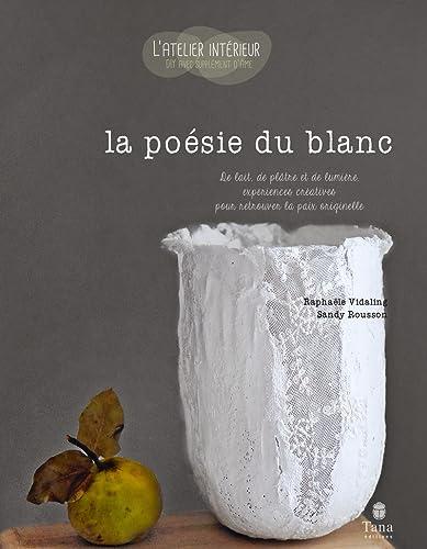 La poésie du blanc : de lait, de plâtre et de lumière, expériences créatives pour retrouver la paix originelle