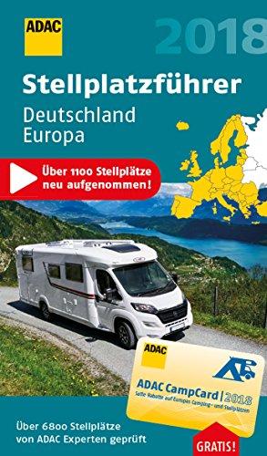 ADAC Stellplatzführer Deutschland/Europa 2018: Mit zwei herausnehmbaren Planungskarten (ADAC Campingführer)