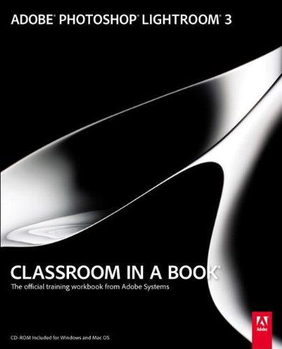 Adobe Photoshop Lightroom 3 Classroom in a Book (Classroom in a Book (Adobe))