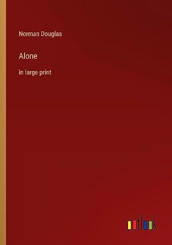 Alone: in large print