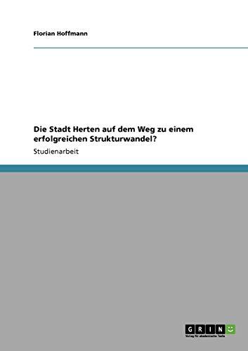 Die Stadt Herten auf dem Weg zu einem erfolgreichen Strukturwandel?