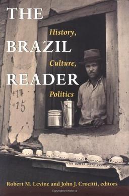 The Brazil Reader: History, Culture, Politics (Latin American Readers)