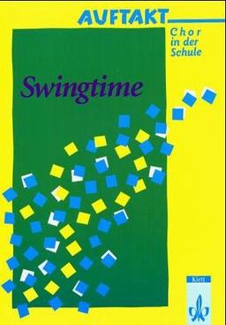 Auftakt - Chor in der Schule, H.6 : Swingtime