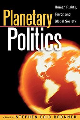 Planetary Politics: Human Rights, Terror, and Global Society (LOGOS (ROWMAN AND LITTLEFIELD, INC.).)