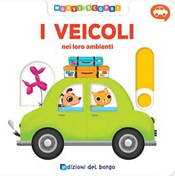 Primary picture books - Italian: I veicoli. Muovi e scopri. Ediz. a colori