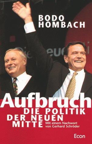 Aufbruch: Die Politik der neuen Mitte.