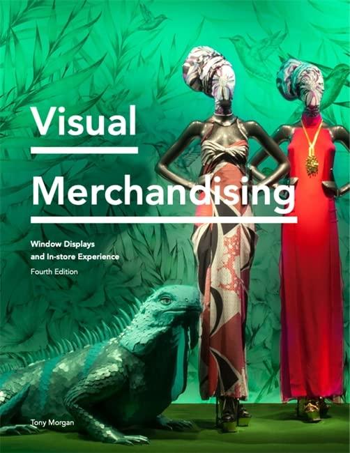 Visual Merchandising (4rth ed) : Window Displays and In-store Experience