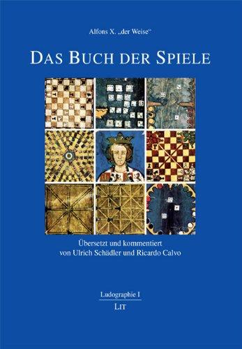 Alfons X. &#34;der Weise&#34;: Das Buch der Spiele