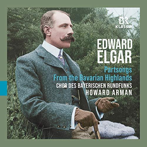 Edward Elgar - From the Bavarian Highlands - Partsongs