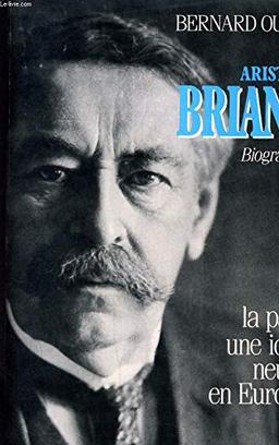 Aristide Briand : la paix, une idée neuve en Europe