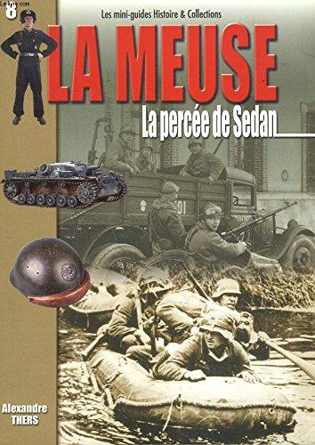 La bataille de la Meuse. Vol. 2. De la percée de Sedan aux derniers combats : 13 mai-11 juin 1940