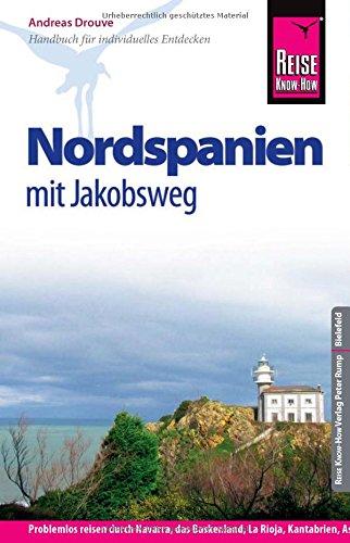 Reise Know-How Nordspanien mit Jakobsweg: Reiseführer für individuelles Entdecken