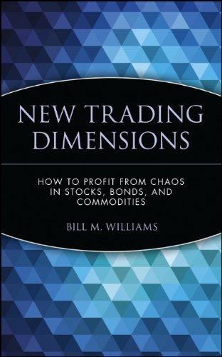 New Trading Dimensions: How to Profit from Chaos in Stocks, Bonds, and Commodities (Wiley Trading Advantage)