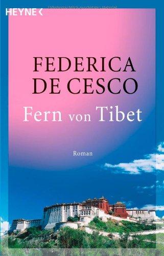 Fern von Tibet: Roman