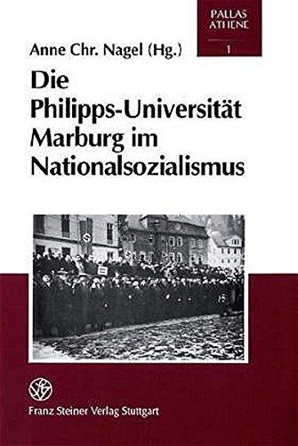 Die Philipps-Universität Marburg im Nationalsozialismus: Dokumente zu ihrer Geschichte (Pallas Athene)