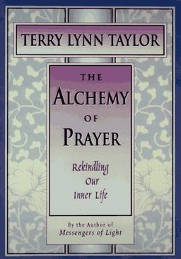 The Alchemy of Prayer: Rekindling Our Inner Life (The Inner Light Series)