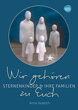 Wir gehören zu Euch: Sternenkinder und ihre Familien