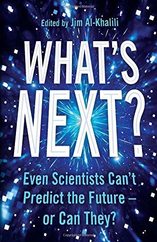 What's Next?: What Science Can Tell Us About Our Fascinating Future