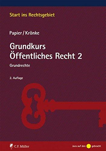 Grundkurs Öffentliches Recht 2: Grundrechte (Start ins Rechtsgebiet)