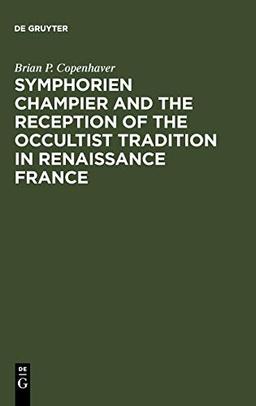 Symphorien Champier and the Reception of the Occultist Tradition in Renaissance France