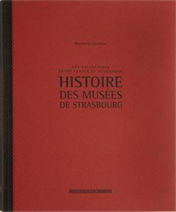 Des collections entre France et Allemagne : histoire des musées de Strasbourg