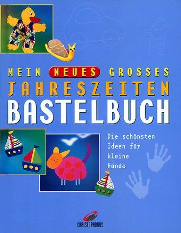 Mein neues großes Jahreszeiten-Bastelbuch