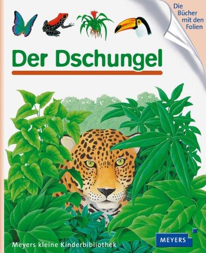 Der Dschungel: Meyers kleine Kinderbibliothek 19