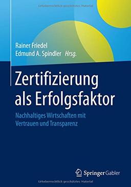 Zertifizierung als Erfolgsfaktor: Nachhaltiges Wirtschaften mit Vertrauen und Transparenz