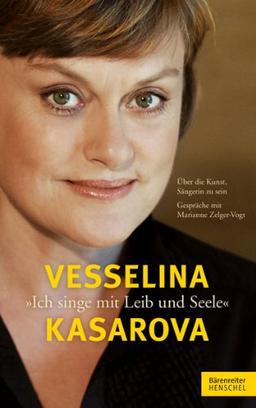 &#34;Ich singe mit Leib und Seele&#34;: Über die Kunst, Sängerin zu sein. Gespräche mit Marianne Zelger-Vogt