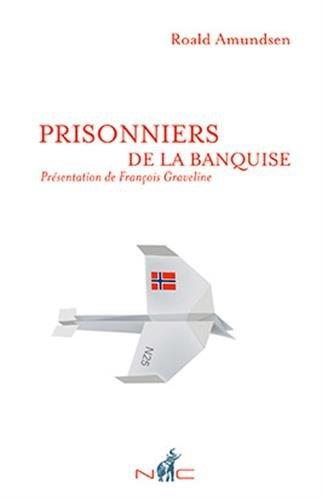 Prisonniers de la banquise : l'épopée du N-25