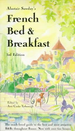 Alastair Sawday's French Bed & Breakfast (Alastair Sawday Guides)