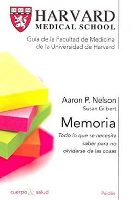 Memoria : todo lo que se necesita saber para no olvidarse de las cosas: Todo lo que necesitas saber para no olvidarte de las cosas (Cuerpo y Salud, Band 1)