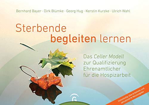 Sterbende begleiten lernen: Das Celler Modell zur Qualifizierung Ehrenamtlicher für die Hospizarbeit