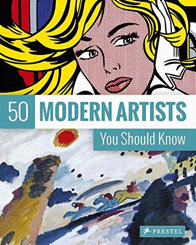 50 Modern Artists You Should Know (The 50s Series)